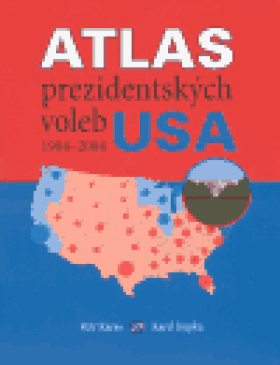 Atlas prezidentských voleb USA 1904-2004 Petr Karas,