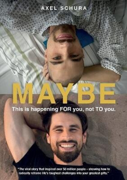 Maybe This is Happening For You, Not to You - Schura Axel