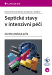 Septické stavy v intenzivní péči - Dana Streitová, Renáta Zoubková