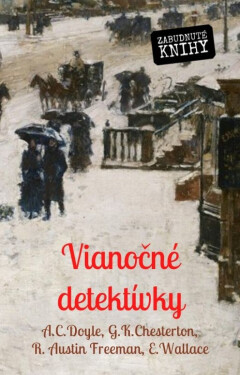 Vianočné detektívky - Edgar Wallace, Gilbert Keith Chesterton, Richard Freeman Austin, Sir Arthur Conan Doyle