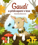 Gaudí a překvapení v lese - Veronika Balcarová