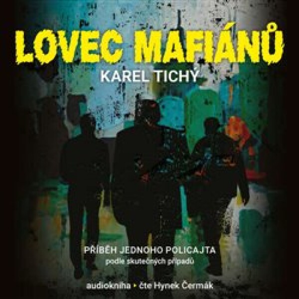 Lovec mafiánů Karel Tichý