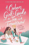 Cuban Girl´s Guide to Tea and Tomorrow Laura Taylor Namey