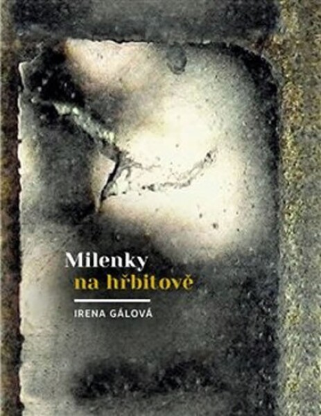 Milenky na hřbitově Irena Gálová