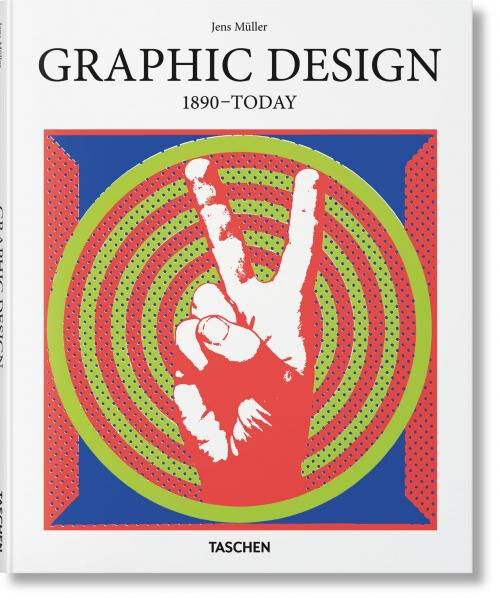 Graphic Design. 1890-Today - Jens Müller
