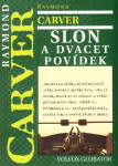 Slon a dvacet povídek - Raymond Carver