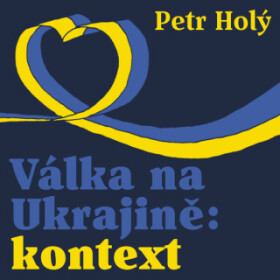 Válka na Ukrajině: kontext - Petr Holý - audiokniha