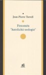 Fenomén &quot;katolická teologie&quot; Jean-Pierre Torrell