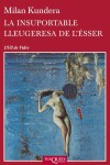 La Insuportable Lleugeresa De L´esser - Milan Kundera