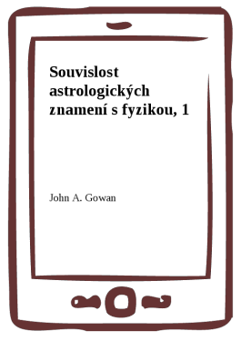 Souvislost astrologických znamení s fyzikou, 1 - John A. Gowan