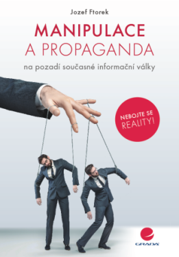 Manipulace a propaganda - Jozef Ftorek - e-kniha