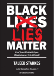 Black Lies Matter - Proč jsou lži důležité pro Odvětví rasových stížností - Taleeb Starkes