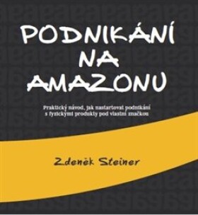Podnikání na Amazonu Zdeněk Steiner