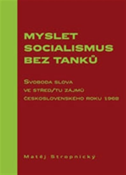 Myslet socialismus bez tanků Matěj Stropnický