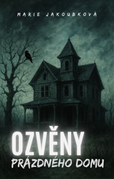 Ozvěny prázdného domu - Marie Jakoubková