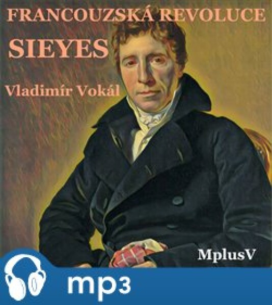 Francouzská revoluce - Sieyes, mp3 - Vladimír Vokál