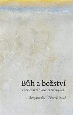 Bůh božství německém filosofickém myšlení Ladislav Benyovszky,