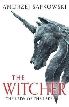 The Lady of the Lake: Witcher 5 - Now a major Netflix show - Andrzej Sapkowski