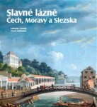 Slavné lázně Čech, Moravy a Slezska - Pavel Zatloukal