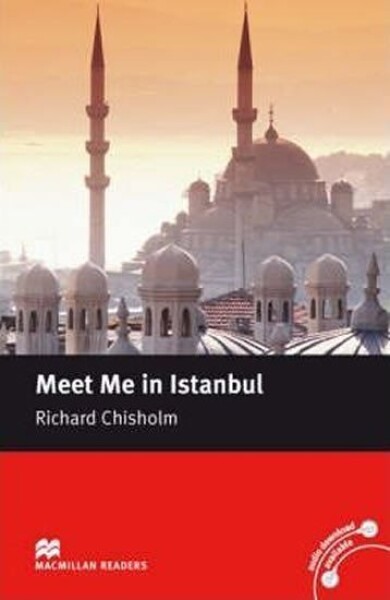 Macmillan Readers Intermediate: Meet Me in Istanbul - Richard Chisholm