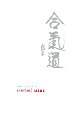 Umění míru - John Stevens, Morihei Uešiba