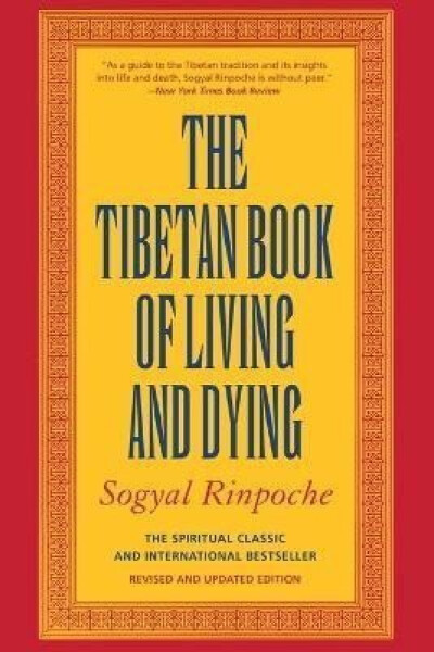 Tibetan Book of Living and Dying - Sogyal Rinpoche