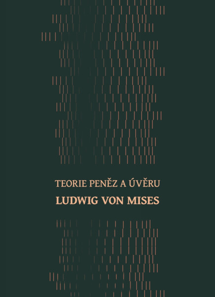 Teorie peněz a úvěru - Ludwig von Mises