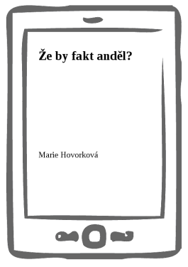 Že by fakt anděl? - Marie Hovorková