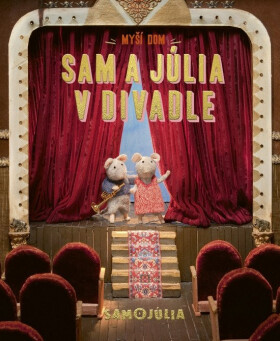 Myší dom: Sam a Júlia v divadle (slovensky) - Karina Schaapman