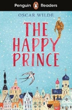 Penguin Readers Starter Level: The Happy Prince (ELT Graded Reader) - Oscar Wilde