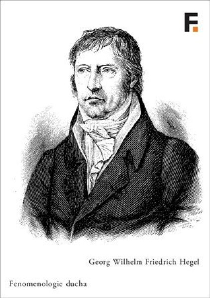 Fenomenologie ducha Georg Wilhelm Friedr Hegel