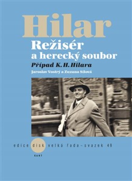 Režisér a herecký soubor. Případ K. H. Hilara - Zuzana Sílová