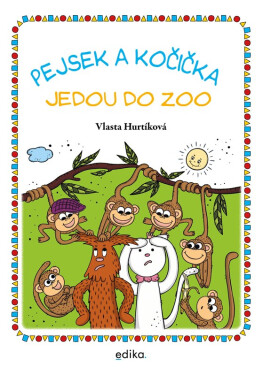 Pejsek a kočička jedou do zoo - Vlasta Hurtíková