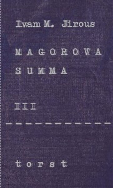 Magorova summa III. Ivan Martin Jirous