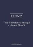 Texty k metafyzice, ontologii a přírodní filosofii - Gottfried Wilhelm Leibniz