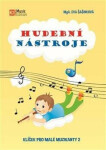 Hudební nástroje Klíček pro malé muzikanty Eva Šašinková