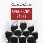 A pak nezbyl žádný - Agatha Christie - audiokniha