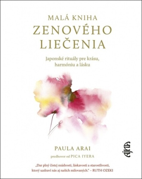 Malá kniha zenového liečenia - Paula Arai