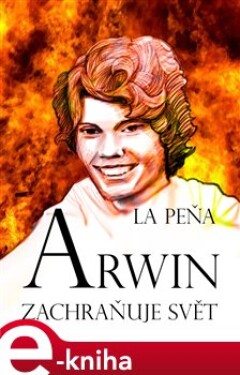 Arwin zachraňuje svět - La Peňa e-kniha