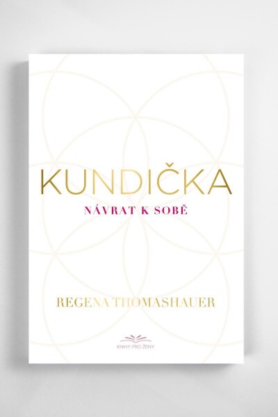 Kundička / Návrat k sobě - Regena Thomashauer