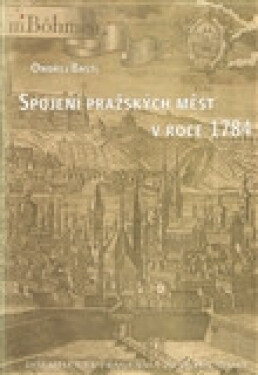 Spojení pražských měst v roce 1784 (poškozená) - Ondřej Bastl