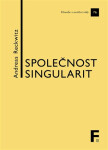 Společnost singularit - O strukturální proměně modernity