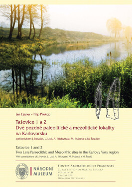 Tašovice 1 a 2. Dvě pozdně paleolitické a mezolitické lokality na Karlovarsku - Jan Eigner, Filip Prekop