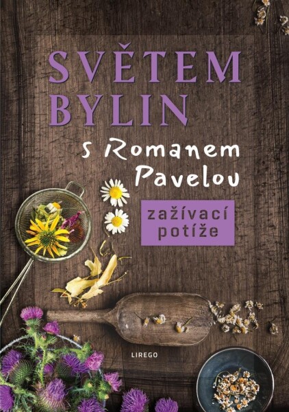 Světem bylin Romanem Pavelou