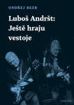 Luboš Andršt: Ještě hraju