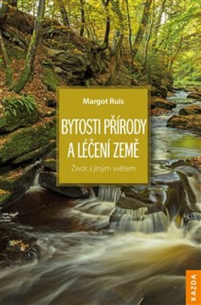 Bytosti přírody léčení Země Margot Ruis