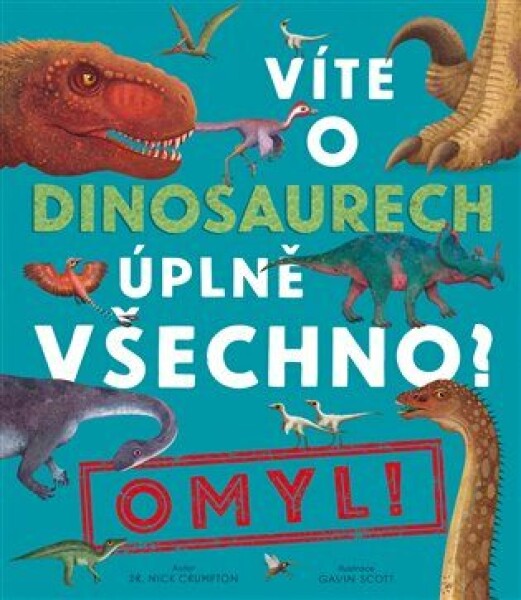 Víte dinosaurech úplně všechno? Omyl!