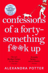 Confessions of Forty-Something F**k Up,