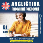 Angličtina pro mírně pokročilé B1, část 2 - Tomáš Dvořáček, Alena Sasínová, Jeff Short, Kateřina Dvořáčková - audiokniha