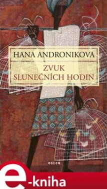 Zvuk slunečních hodin - Hana Andronikova e-kniha